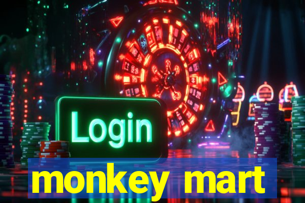 monkey mart